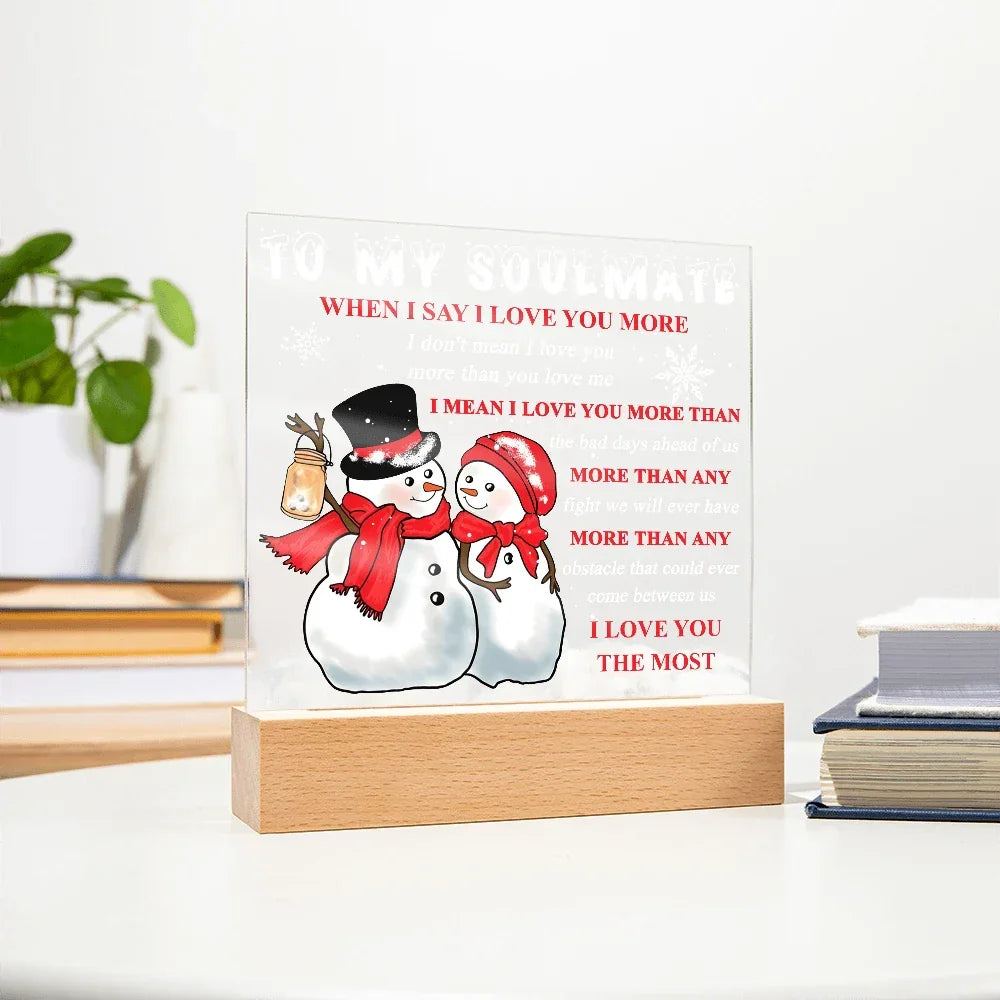 To My Soulmate Acrylic Plaque – Snowman Couple LED Light Gift | “I Love You More” Romantic Christmas Keepsake