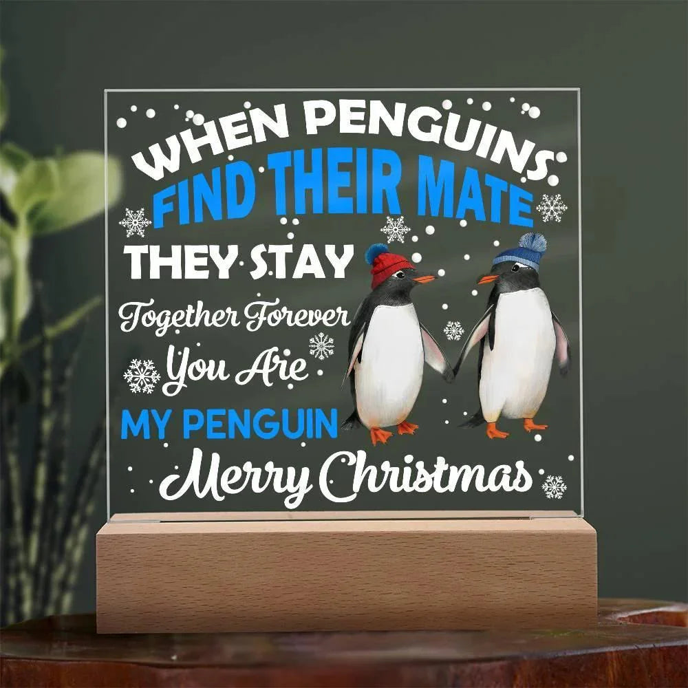 When Penguins Find their Mate They Stay Together Forever Acrylic Plaque with Lighted LED Wooden Base
