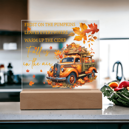 Fall Is in the Air Acrylic Plaque – Pumpkin Truck Autumn Decor – Lighted Acrylic Sign with Wooden Base (Corded or Battery Option)