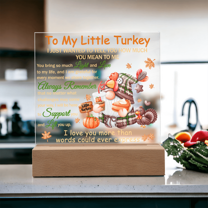 To My Little Turkey Acrylic Plaque – Heartfelt Thanksgiving Gift for Child, Grandchild, or Loved One | Cute Fall Message Keepsake | LED Light Base Option