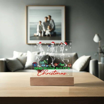 Dead Inside but it's Christmas Acrylic Square Plaque with LED Wooden Base - Mallard Moon Gift Shop