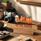 Tis the Season for Pumpkin Spice Acrylic Square Plaque with LED Wooden Base