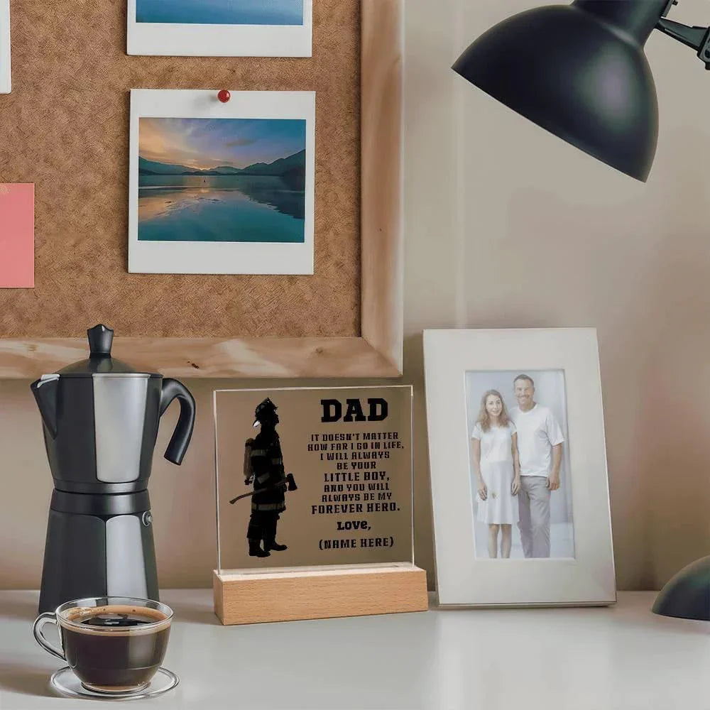 Personalized Firefighter Dad Acrylic Plaque – “You’ll Always Be My Forever Hero” Gift from Child – Custom Name Lighted Firefighter Keepsake