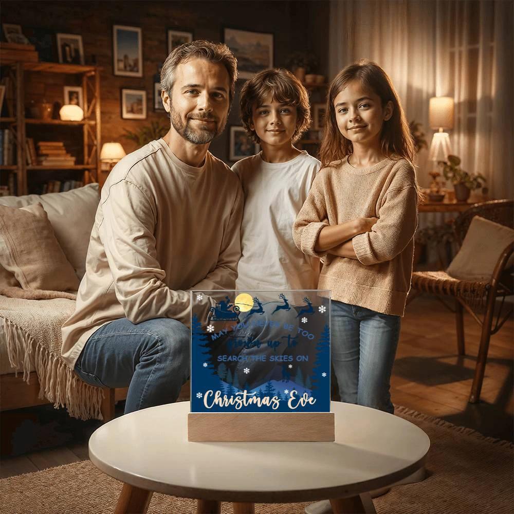 May You Never be too Old to Search the Skies on Christmas Eve Acrylic Plaque with Lighted LED Wooden Base