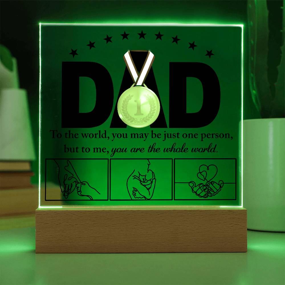 Dad - You Are the World Acrylic Plaque - Mallard Moon Gift Shop