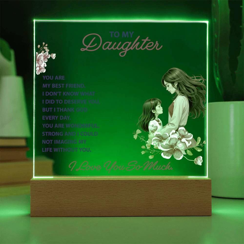 To my daughter, you are my best friend keepsake acrylic plaque