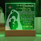 To My Soulmate - I Choose You Over and Over - Acrylic Plaque