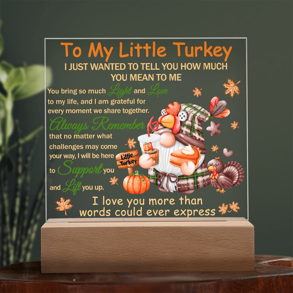 To My Little Turkey Acrylic Plaque – Heartfelt Thanksgiving Gift for Child, Grandchild, or Loved One | Cute Fall Message Keepsake | LED Light Base Option