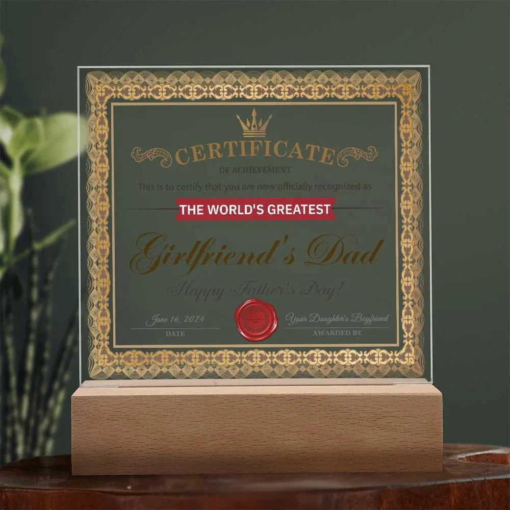 World’s Greatest Girlfriend’s Dad Certificate Acrylic LED Plaque – Funny & Respectful Father’s Day Gift from Daughter’s Boyfriend
