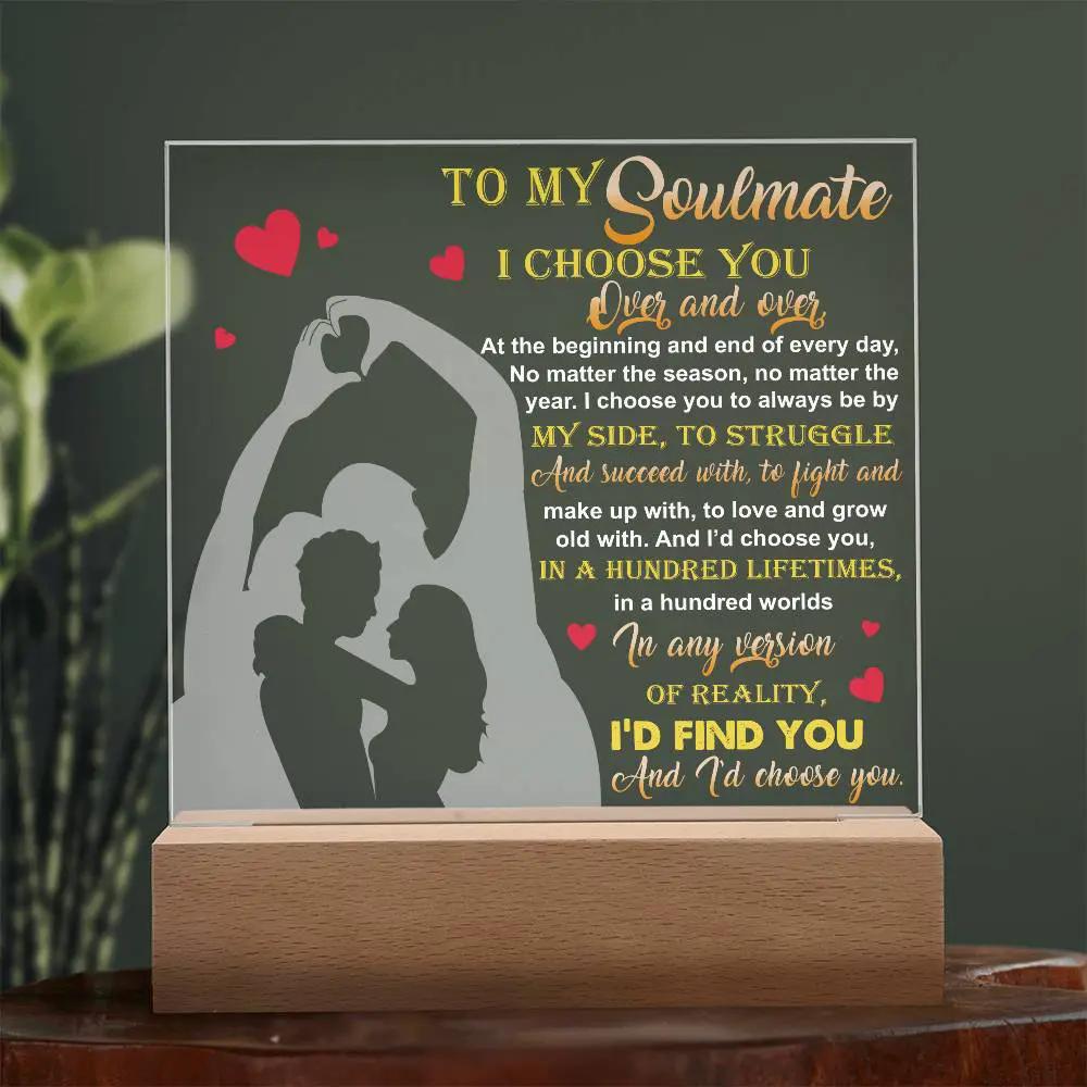 To My Soulmate - I Choose You Over and Over - Acrylic Plaque