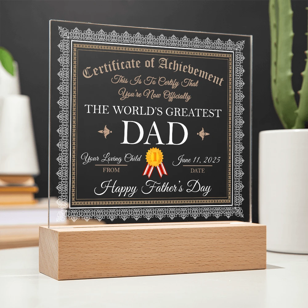 World's Greatest Dad Personalized Certificate – Custom Acrylic Plaque with Name & Date – Birthday, Father's Day, or Any Occasion