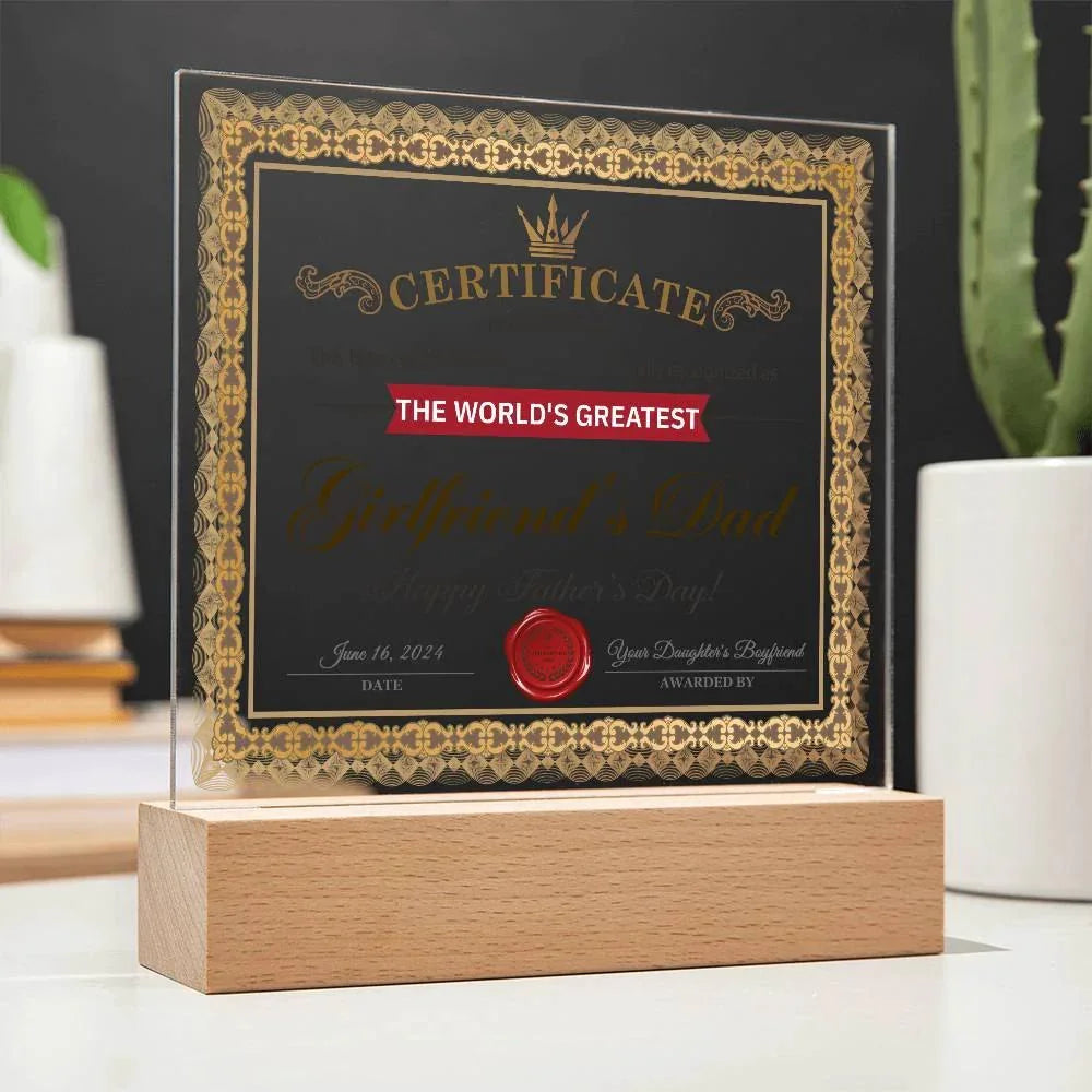 World’s Greatest Girlfriend’s Dad Certificate Acrylic LED Plaque – Funny & Respectful Father’s Day Gift from Daughter’s Boyfriend