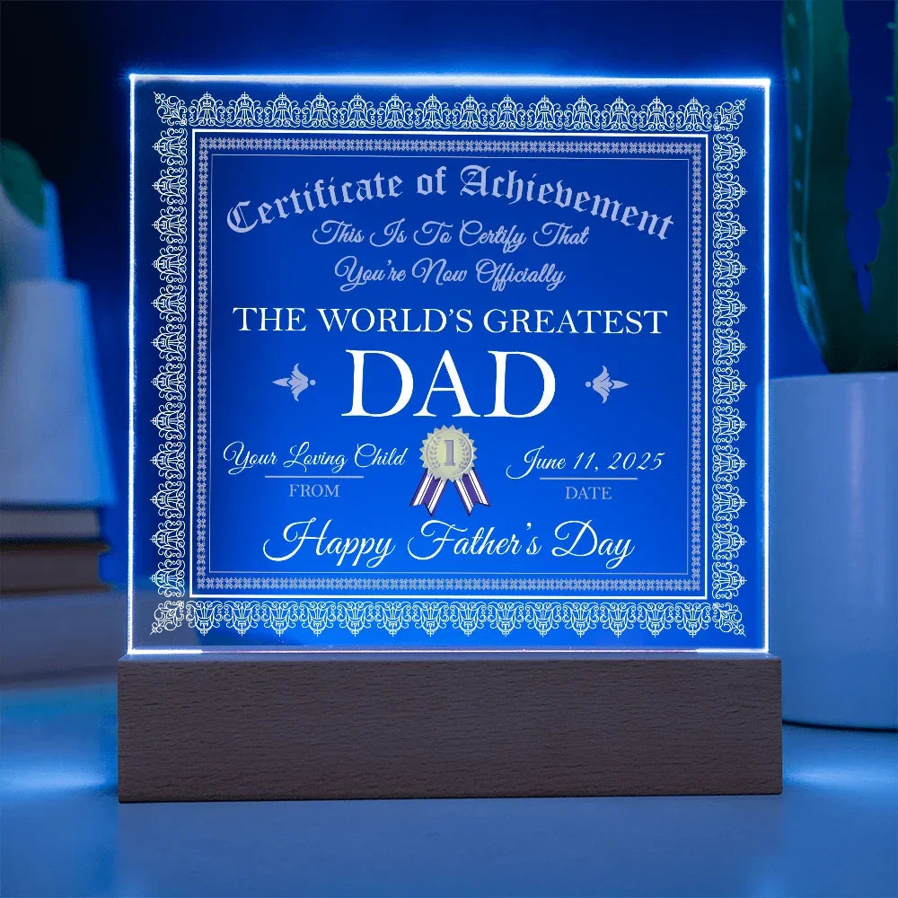 World's Greatest Dad Personalized Certificate – Custom Acrylic Plaque with Name & Date – Birthday, Father's Day, or Any Occasion