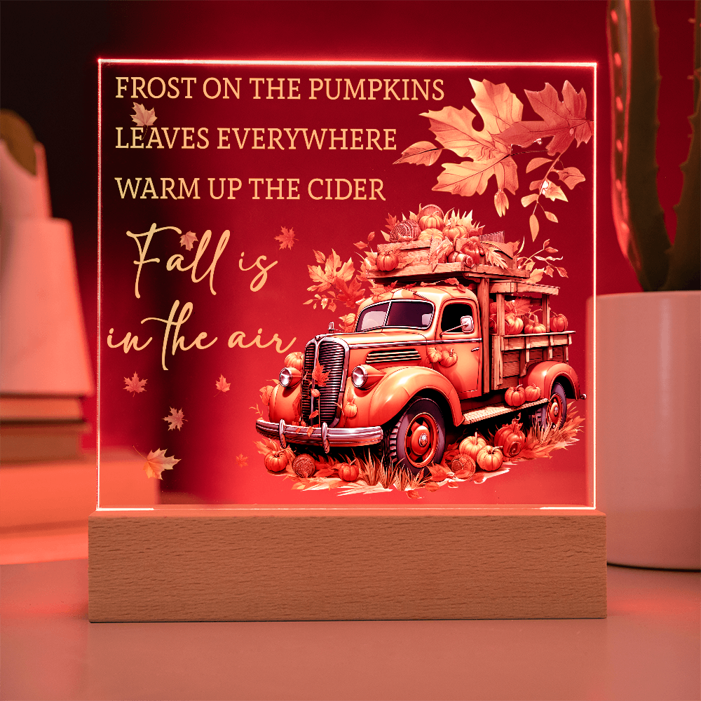 Fall Is in the Air Acrylic Plaque – Pumpkin Truck Autumn Decor – Lighted Acrylic Sign with Wooden Base (Corded or Battery Option)