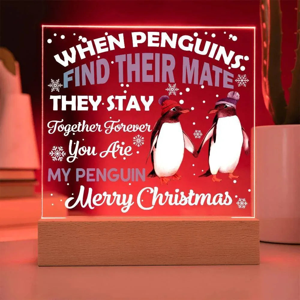 When Penguins Find their Mate They Stay Together Forever Acrylic Plaque with Lighted LED Wooden Base
