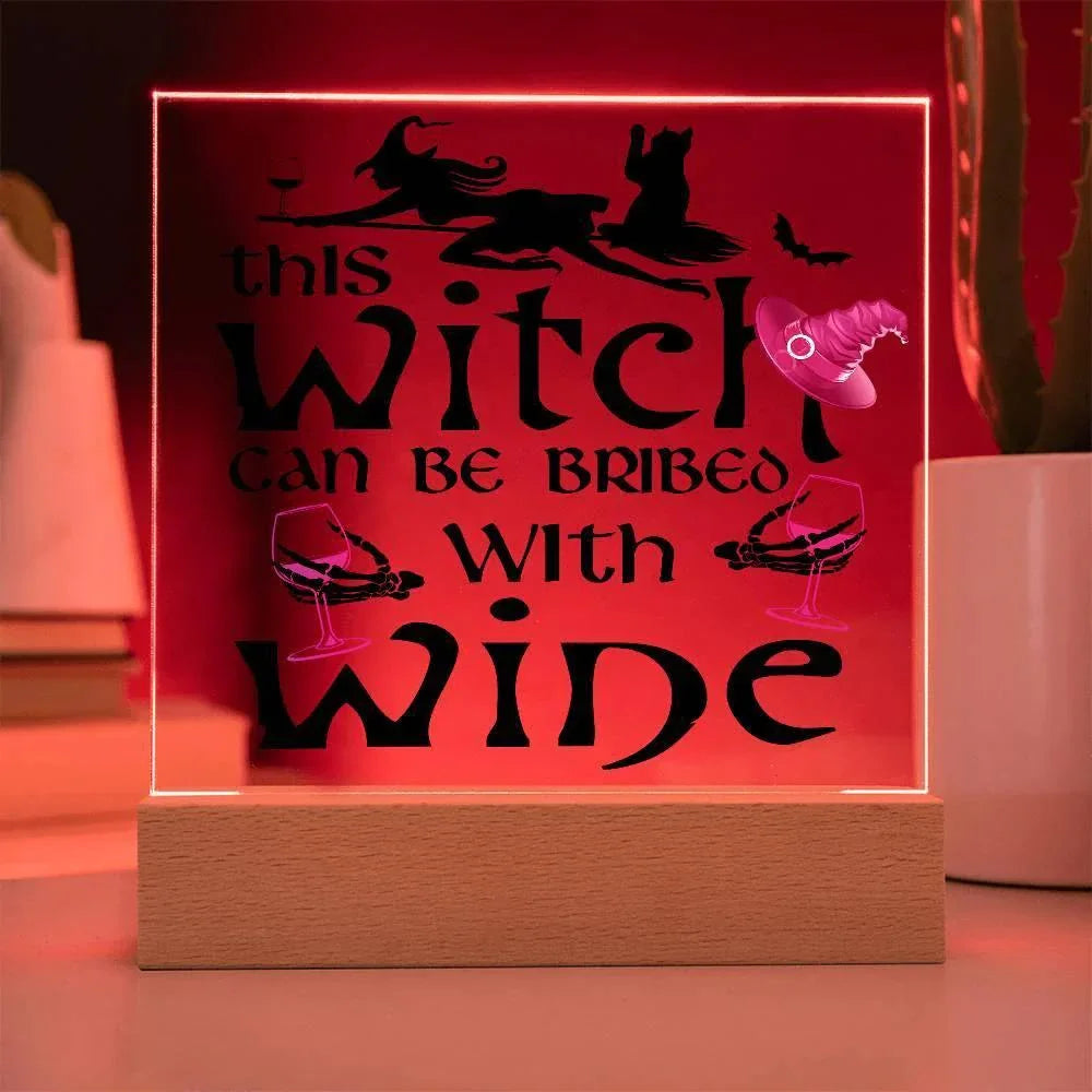 This Witch Can Be Bribed With Wine Halloween Acrylic Square Plaque with LED Wooden Base