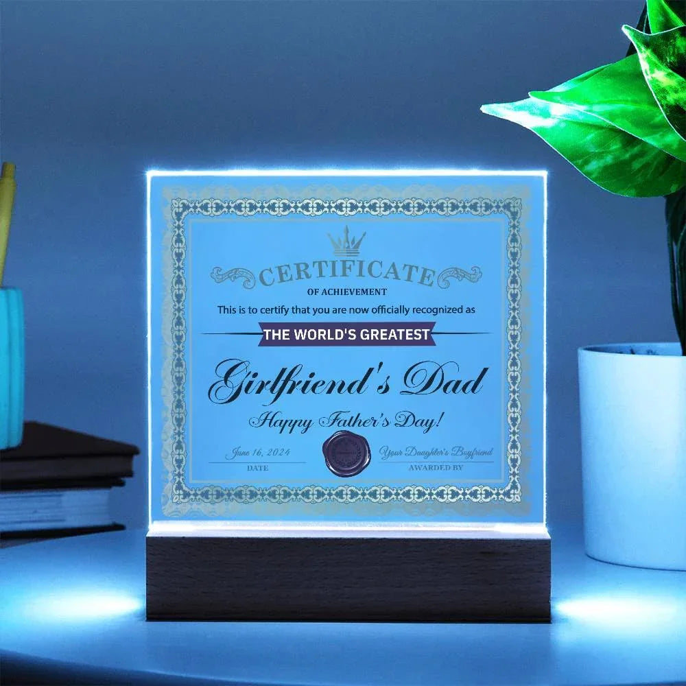 World’s Greatest Girlfriend’s Dad Certificate Acrylic LED Plaque – Funny & Respectful Father’s Day Gift from Daughter’s Boyfriend