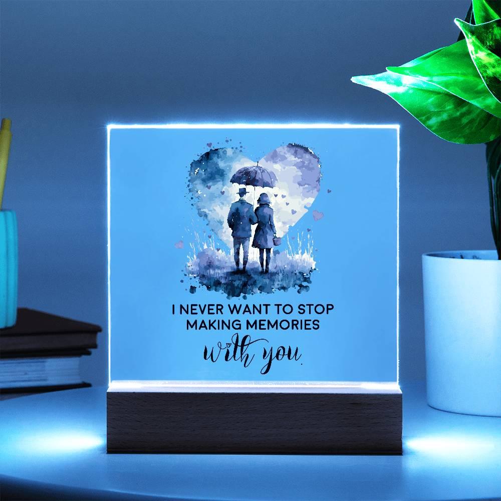 Gift for Soulmate I Never Want to Stop Making Memories with You Acrylic Plaque - Mallard Moon Gift Shop