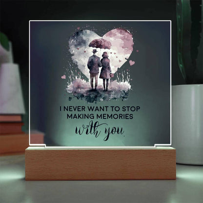 Gift for Soulmate I Never Want to Stop Making Memories with You Acrylic Plaque - Mallard Moon Gift Shop