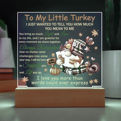 To My Little Turkey Acrylic Plaque – Heartfelt Thanksgiving Gift for Child, Grandchild, or Loved One | Cute Fall Message Keepsake | LED Light Base Option