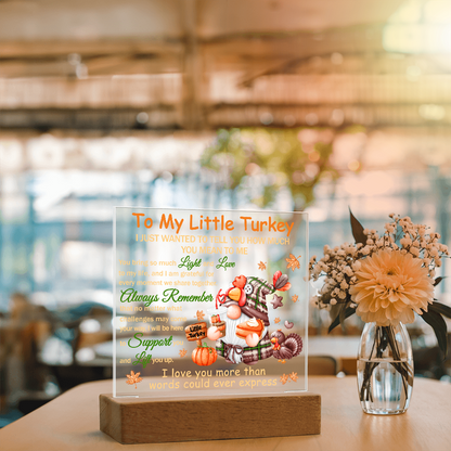 To My Little Turkey Acrylic Plaque – Heartfelt Thanksgiving Gift for Child, Grandchild, or Loved One | Cute Fall Message Keepsake | LED Light Base Option