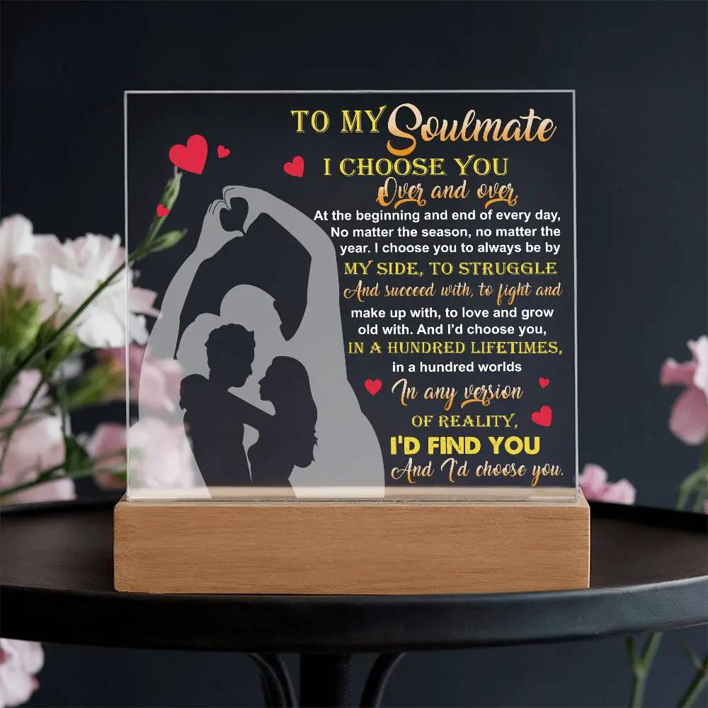 To My Soulmate - I Choose You Over and Over - Acrylic Plaque