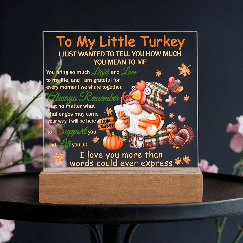 To My Little Turkey Acrylic Plaque – Heartfelt Thanksgiving Gift for Child, Grandchild, or Loved One | Cute Fall Message Keepsake | LED Light Base Option