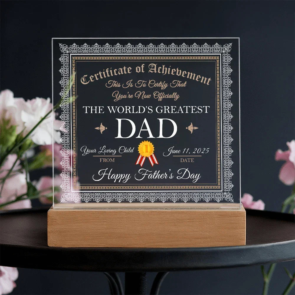 World's Greatest Dad Personalized Certificate – Custom Acrylic Plaque with Name & Date – Birthday, Father's Day, or Any Occasion
