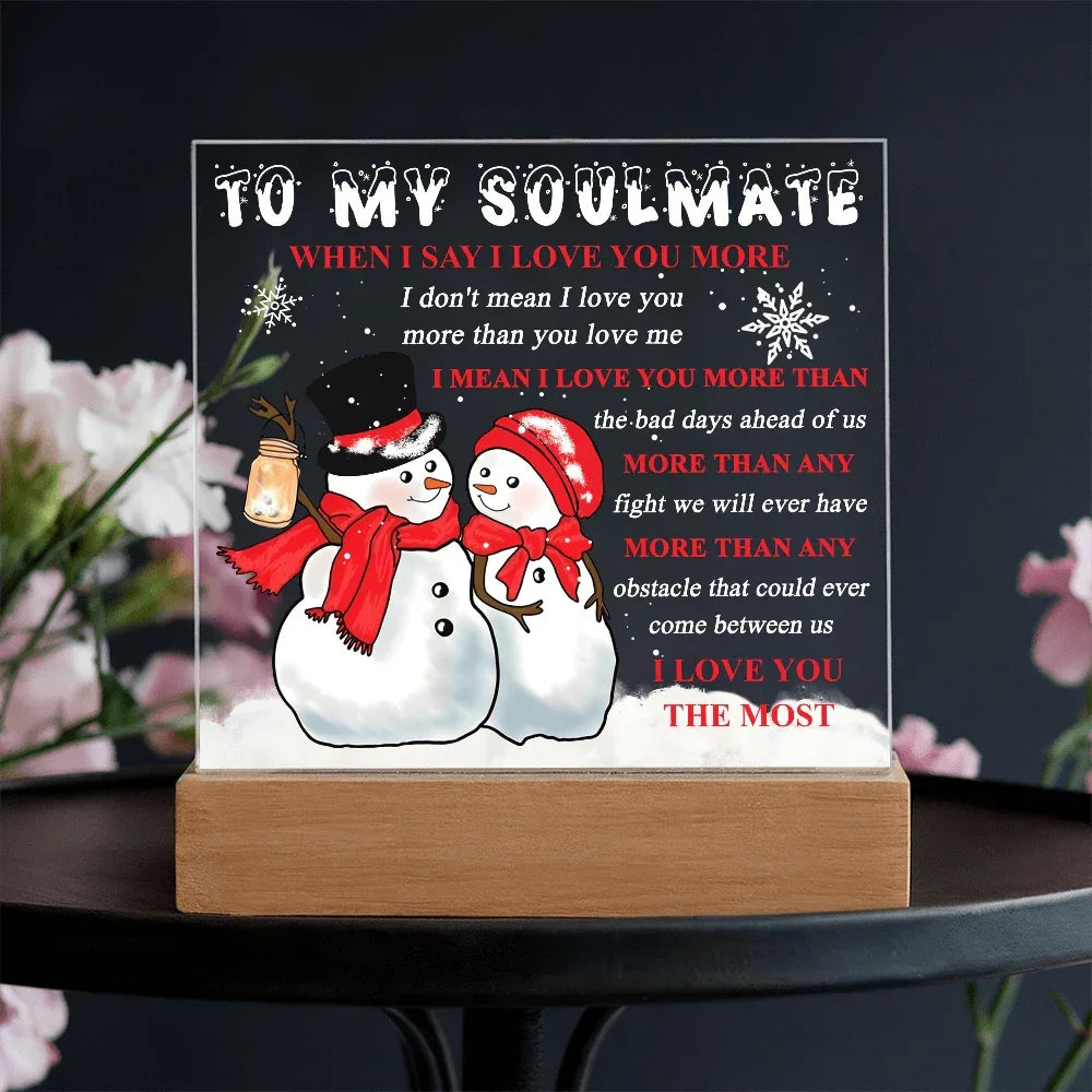 To My Soulmate Acrylic Plaque – Snowman Couple LED Light Gift | “I Love You More” Romantic Christmas Keepsake