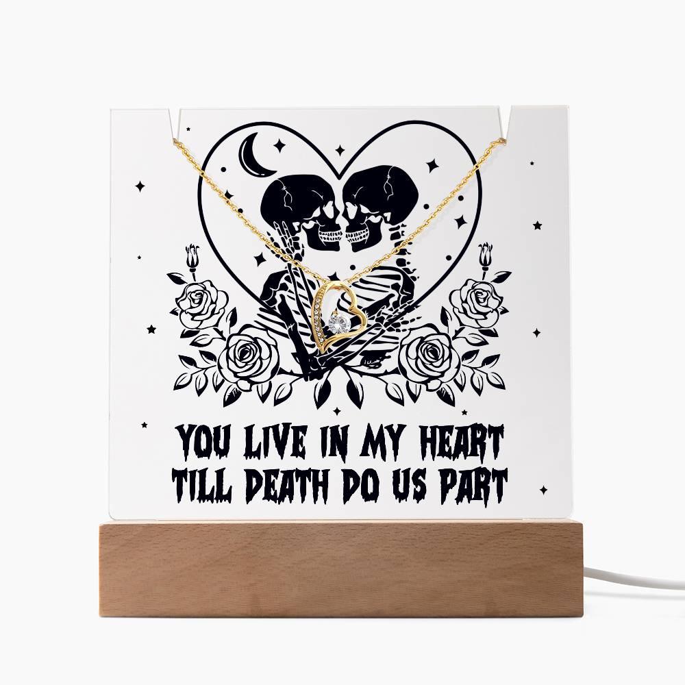 Gift for Soulmate, Wife - You live in my Heart till Death Do Us Part - Forever Love Necklace with Acrylic Plaque - Mallard Moon Gift Shop