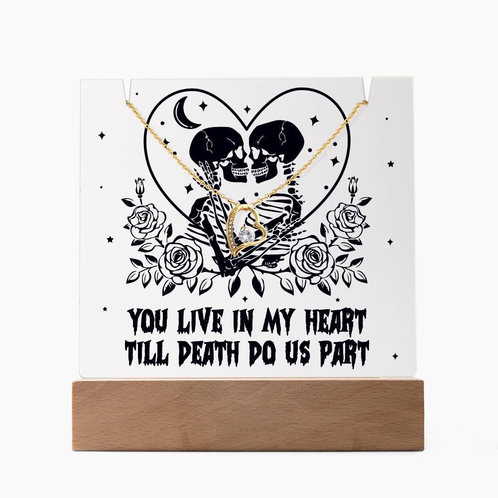 Gift for Soulmate, Wife - You live in my Heart till Death Do Us Part - Forever Love Necklace with Acrylic Plaque - Mallard Moon Gift Shop