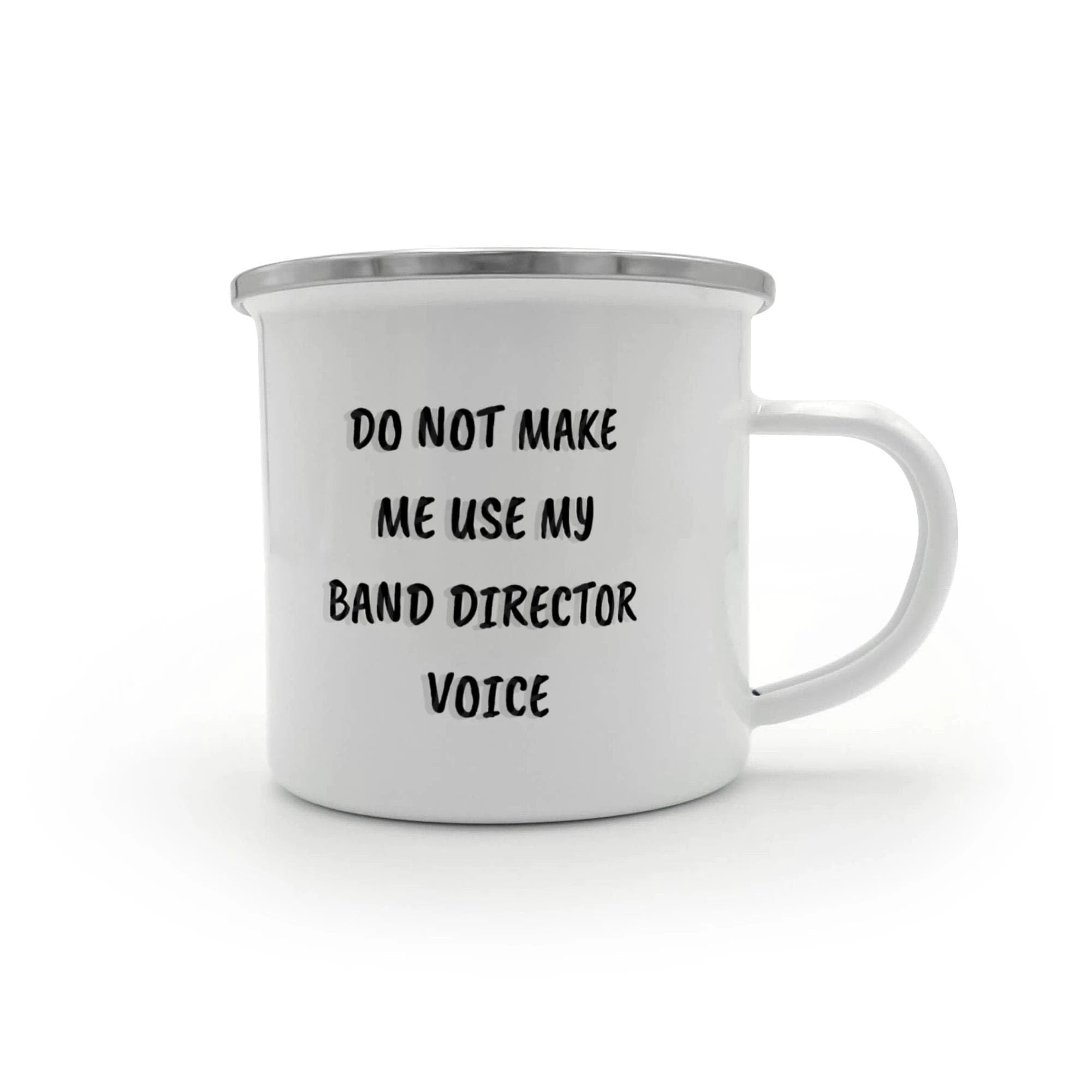 Do Not Make Me Use My Band Director Voice Funny Band Director Camping Mug – Gift for Music Teachers, Conductors & Band Geeks