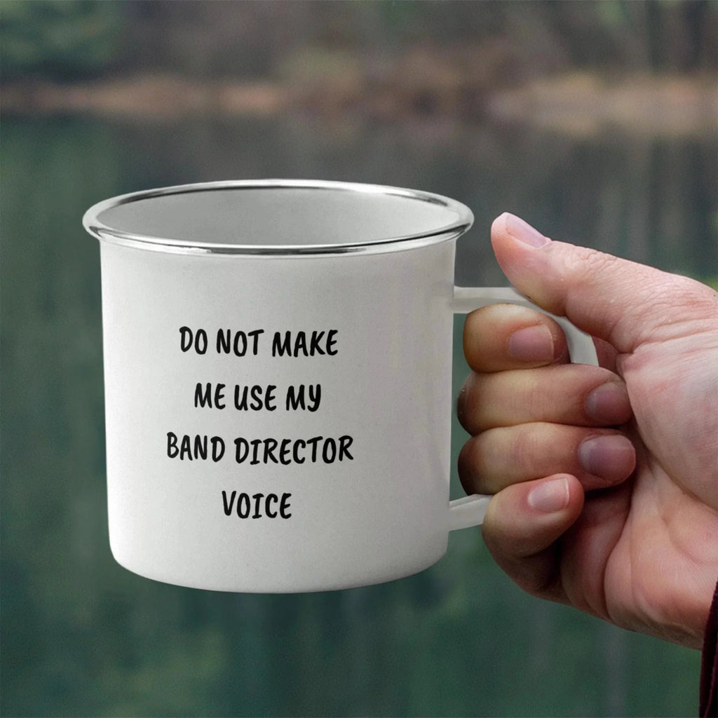 Do Not Make Me Use My Band Director Voice Funny Band Director Camping Mug – Gift for Music Teachers, Conductors & Band Geeks