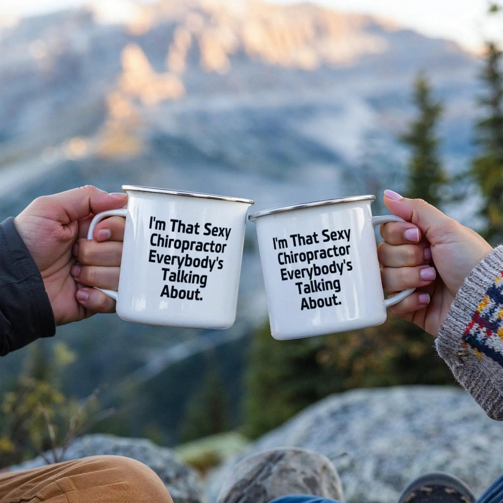 Funny Chiropractor Camping Mug – “I'm That Sexy Chiropractor Everybody's Talking About” – Enamel Coffee Mug Gift for Chiropractors