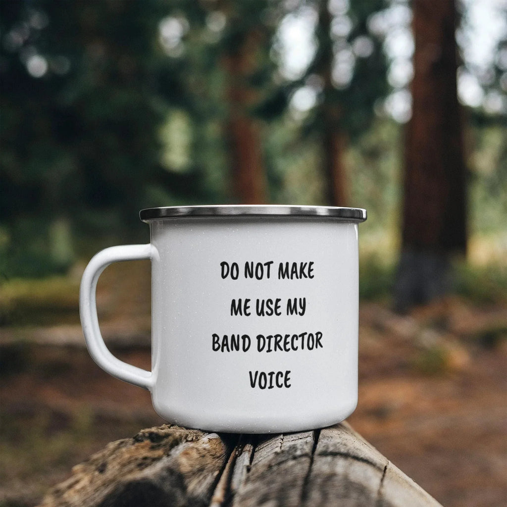 Do Not Make Me Use My Band Director Voice Funny Band Director Camping Mug – Gift for Music Teachers, Conductors & Band Geeks