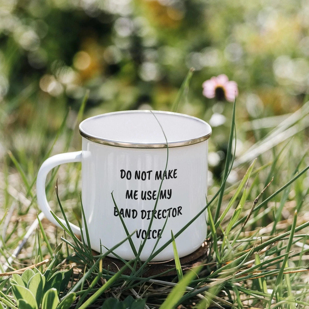 Do Not Make Me Use My Band Director Voice Funny Band Director Camping Mug – Gift for Music Teachers, Conductors & Band Geeks