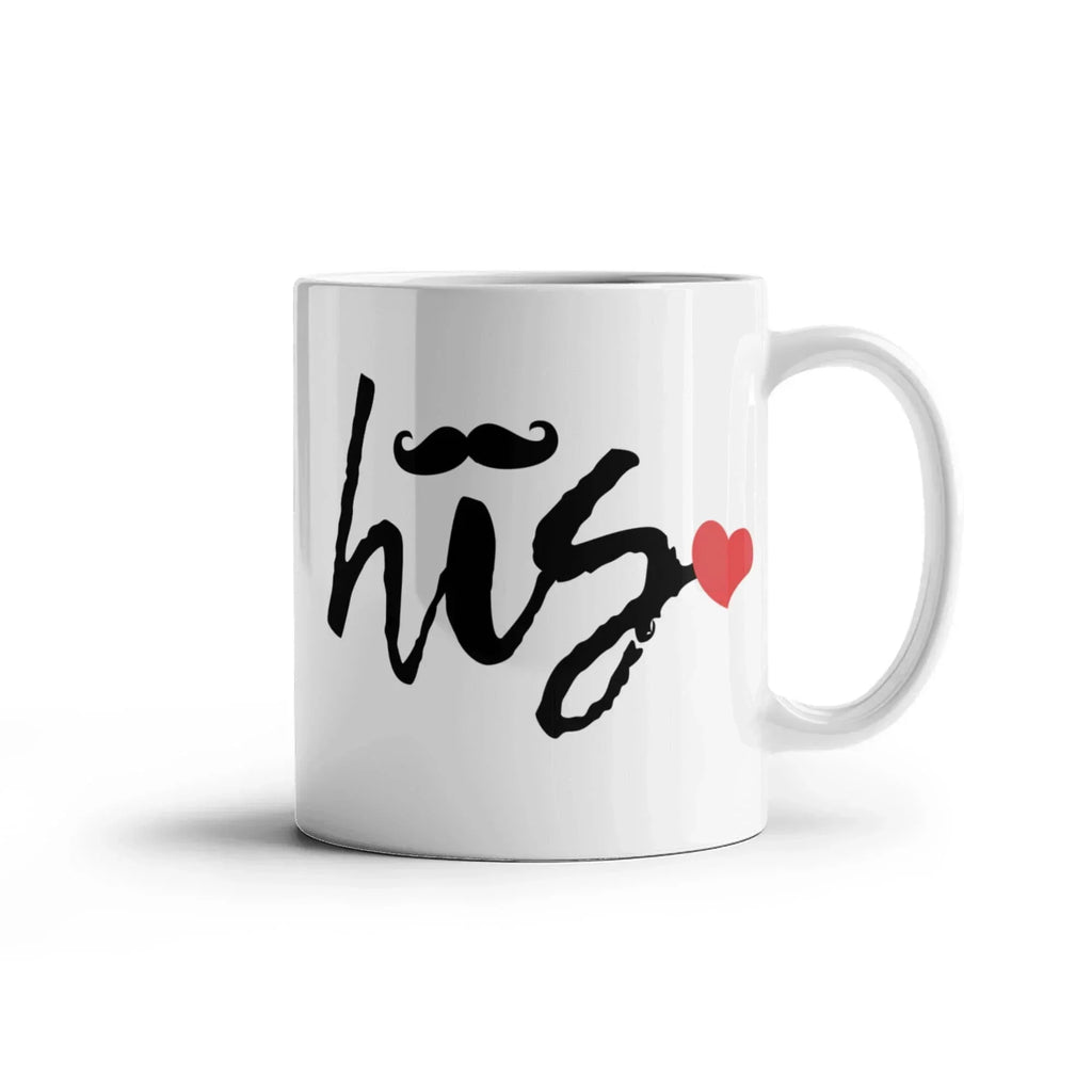 His Love Mug – 11oz/15oz Ceramic Coffee Cup for Your Special Guy