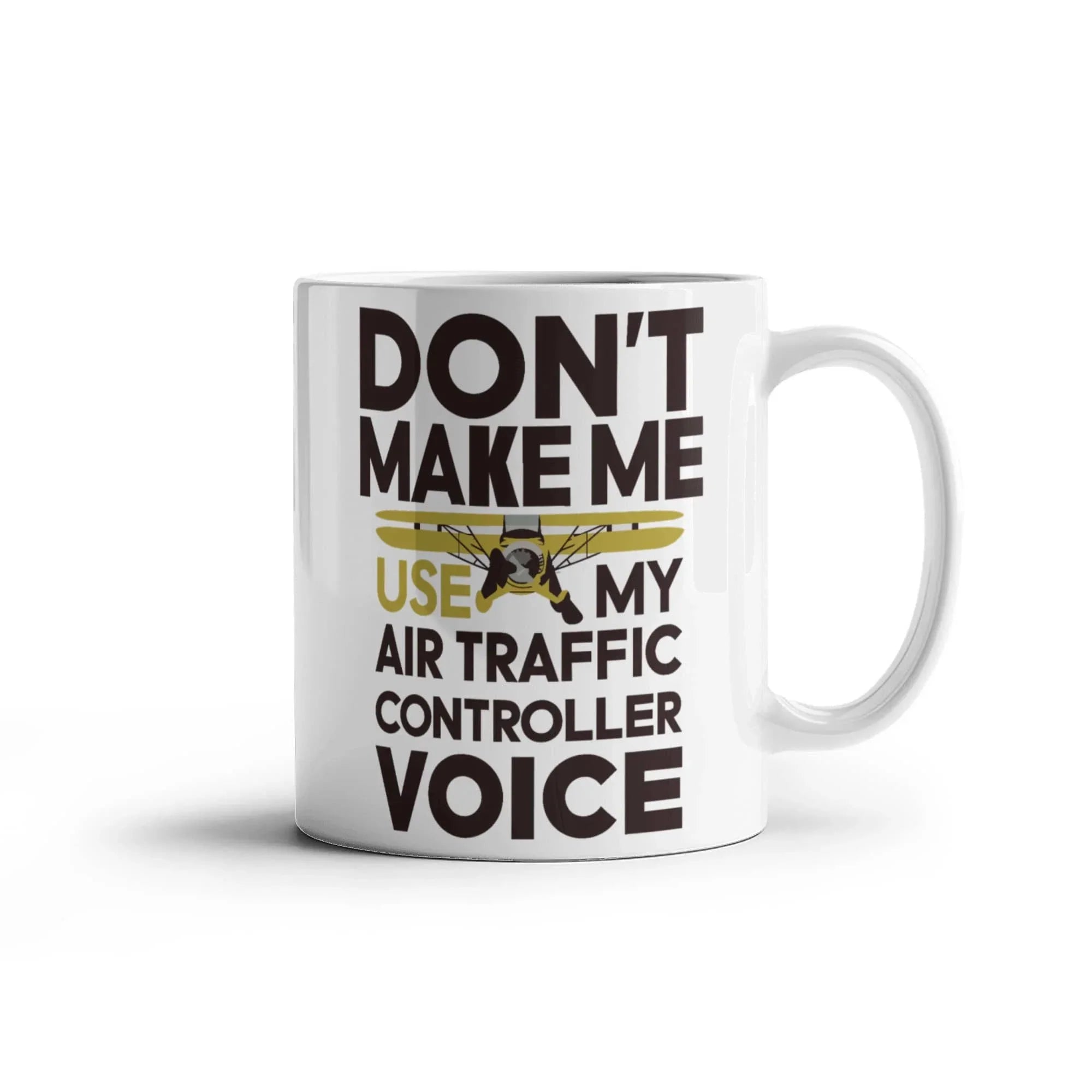 Funny Air Traffic Controller Coffee Mug - Don't Make Me Use My Air Traffic Controller Voice Aviation-Themed Pilot & ATC Gift