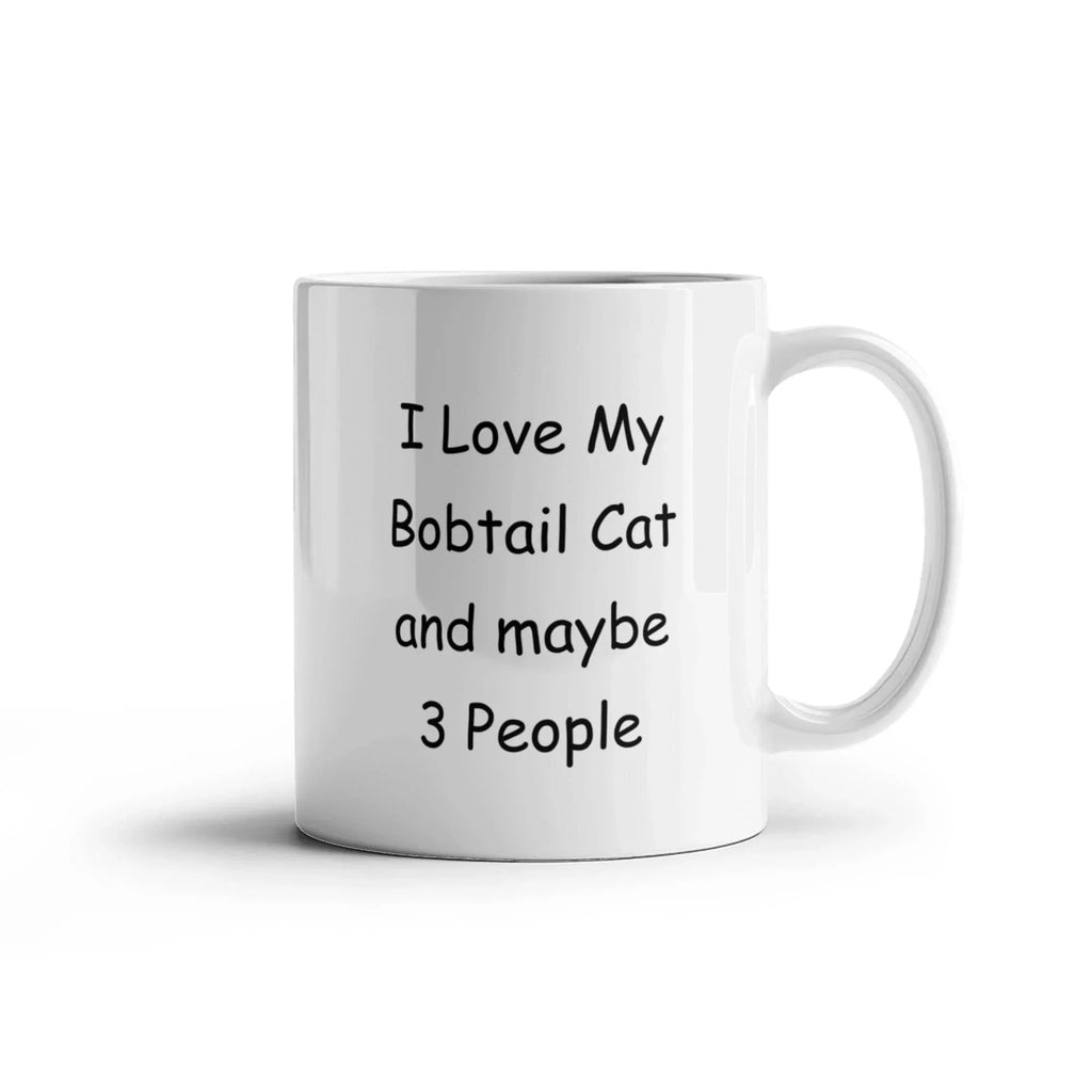 I Love My Bobtail Cat and Maybe 3 People Funny Cat Lover Ceramic Coffee Mug – Cat Mom and Cat Dad Gift