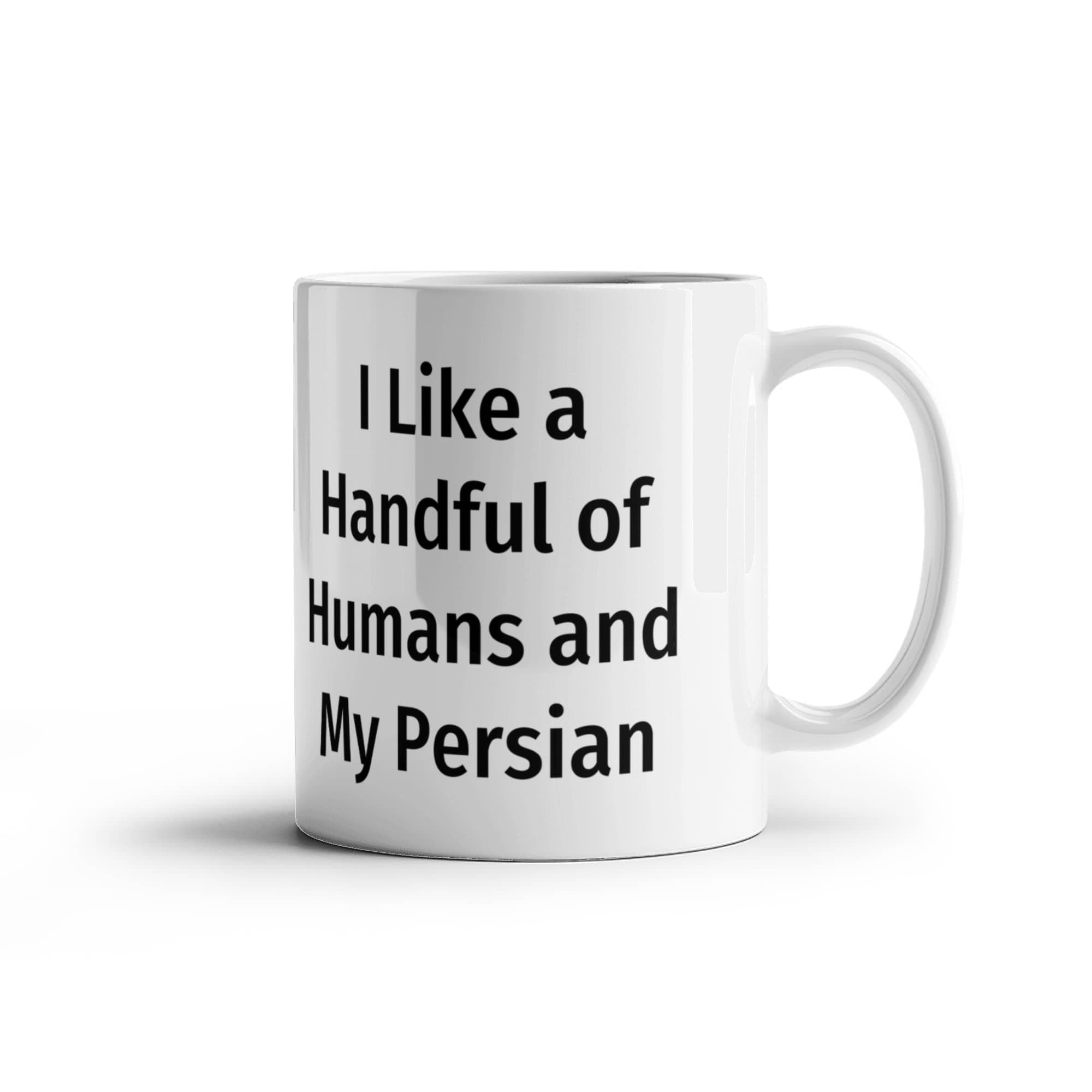 Funny Persian Cat Ceramic Coffee Mug - I Like a Handful of Humans and My Persian Cat