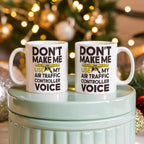 Funny Air Traffic Controller Coffee Mug - Don't Make Me Use My Air Traffic Controller Voice Aviation-Themed Pilot & ATC Gift