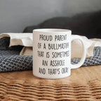 Funny Bullmastiff Dog Mom or Dad Mug – “Proud Parent of a Bullmastiff That Is Sometimes an Asshole” – White Ceramic Coffee Cup, 11oz or 15oz