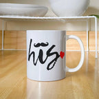 His Love Mug – 11oz/15oz Ceramic Coffee Cup for Your Special Guy