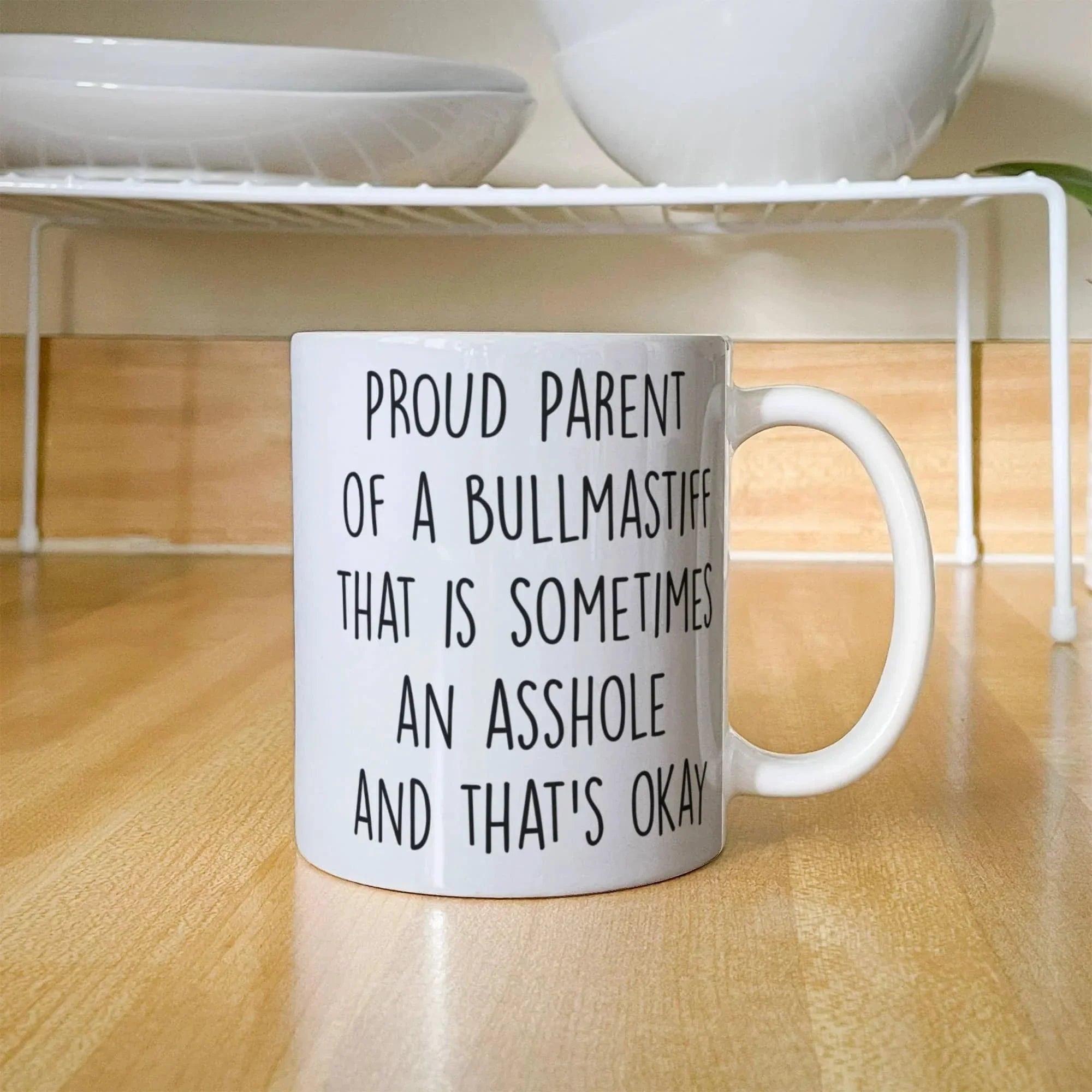 Funny Bullmastiff Dog Mom or Dad Mug – “Proud Parent of a Bullmastiff That Is Sometimes an Asshole” – White Ceramic Coffee Cup, 11oz or 15oz