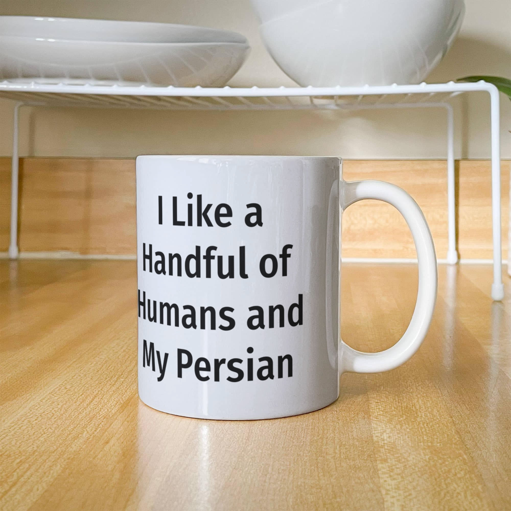 Funny Persian Cat Ceramic Coffee Mug - I Like a Handful of Humans and My Persian Cat