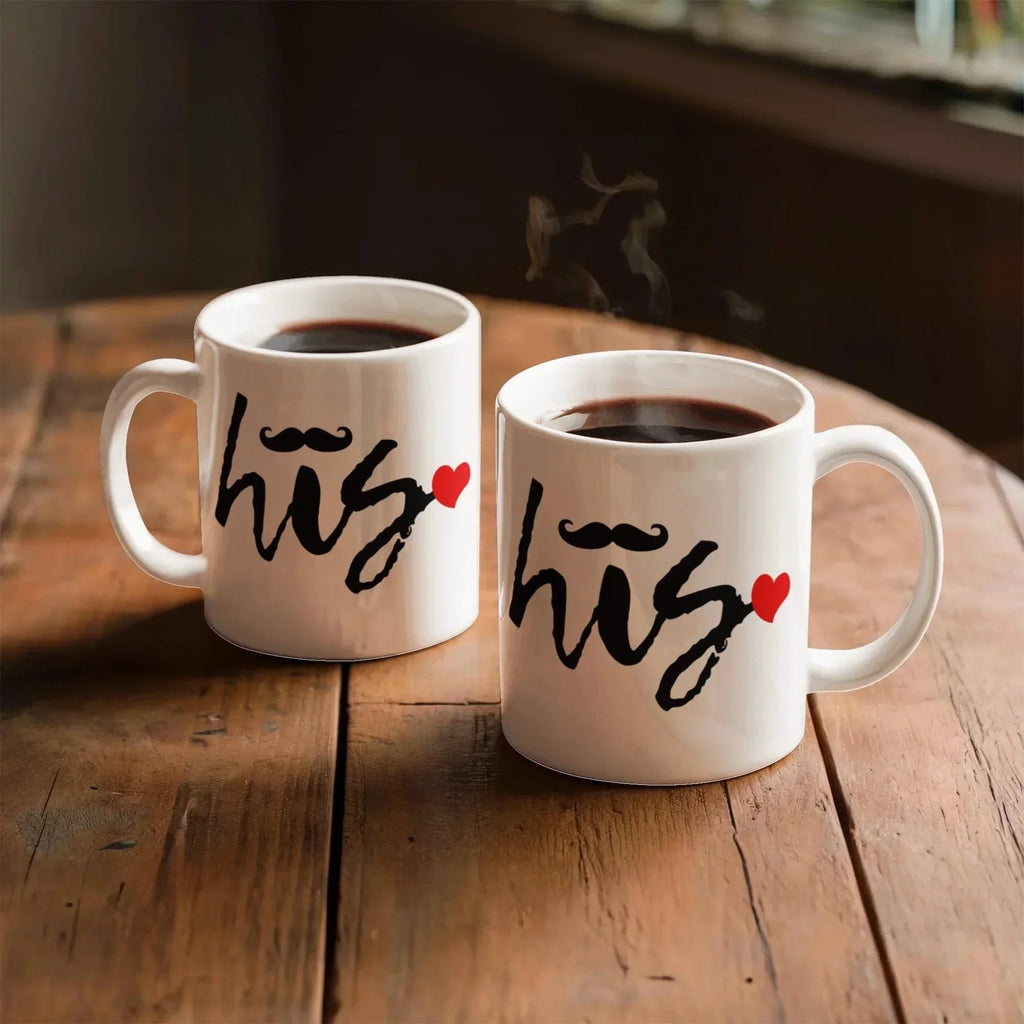 His Love Mug – 11oz/15oz Ceramic Coffee Cup for Your Special Guy