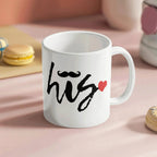 His Love Mug – 11oz/15oz Ceramic Coffee Cup for Your Special Guy