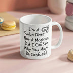 Funny Scuba Diving Coffee Mug - I'm a Scuba Diver, Not a Magician
