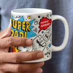 Super Dad Mug – Comic Book Style Father's Day Gift for the Hero of Your Life (11 oz or 15 oz Ceramic Coffee Cup)