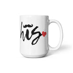 His Love Mug – 11oz/15oz Ceramic Coffee Cup for Your Special Guy